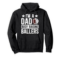Im Dad Busy Raising Ballers Football Hoodie - Streetwear Style Men Women - T-Shirt, Sweatshirt, Hoodie