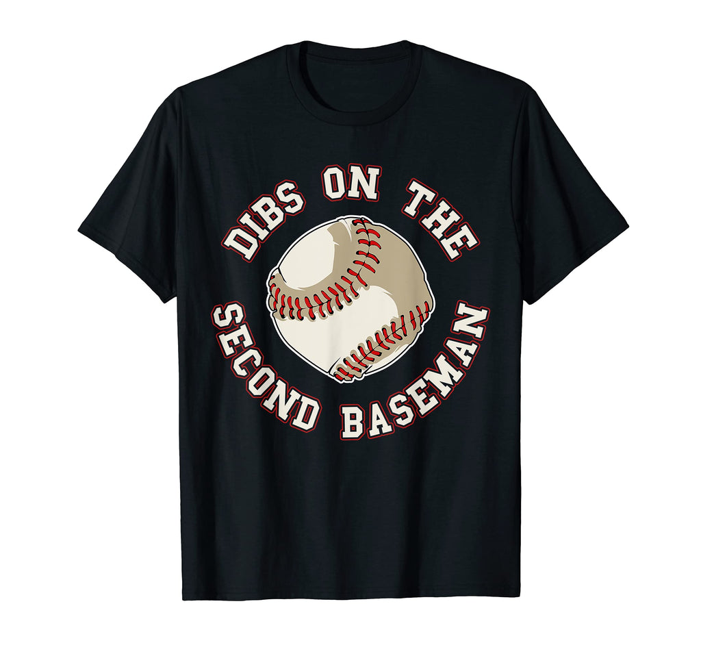 Dibs Second Baseman Funny Baseball Wife T-Shirt - Trendy Graphic Unisex - T-Shirt, Sweatshirt, Hoodie