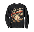 Funny Baseball Grandpa Thats My Sweatshirt - Fun Novelty Design Unisex - T-Shirt, Sweatshirt, Hoodie
