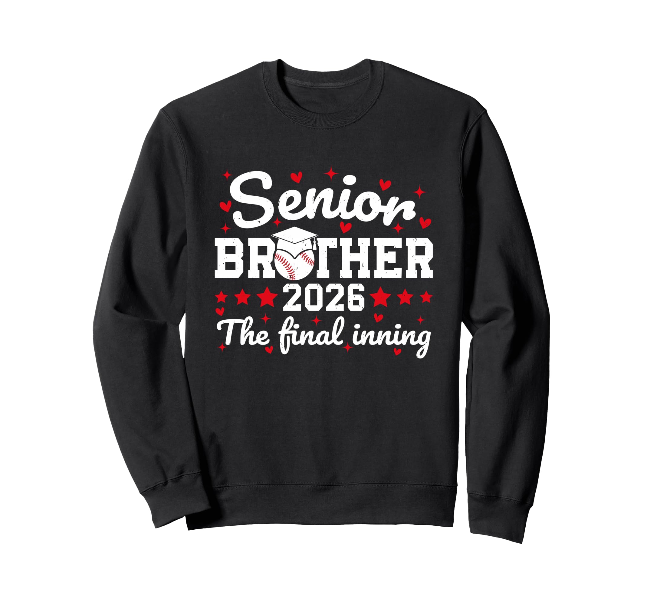 Senior Brother 2026 Final Inning Sweatshirt - Graphic Print Men Women - T-Shirt, Sweatshirt, Hoodie