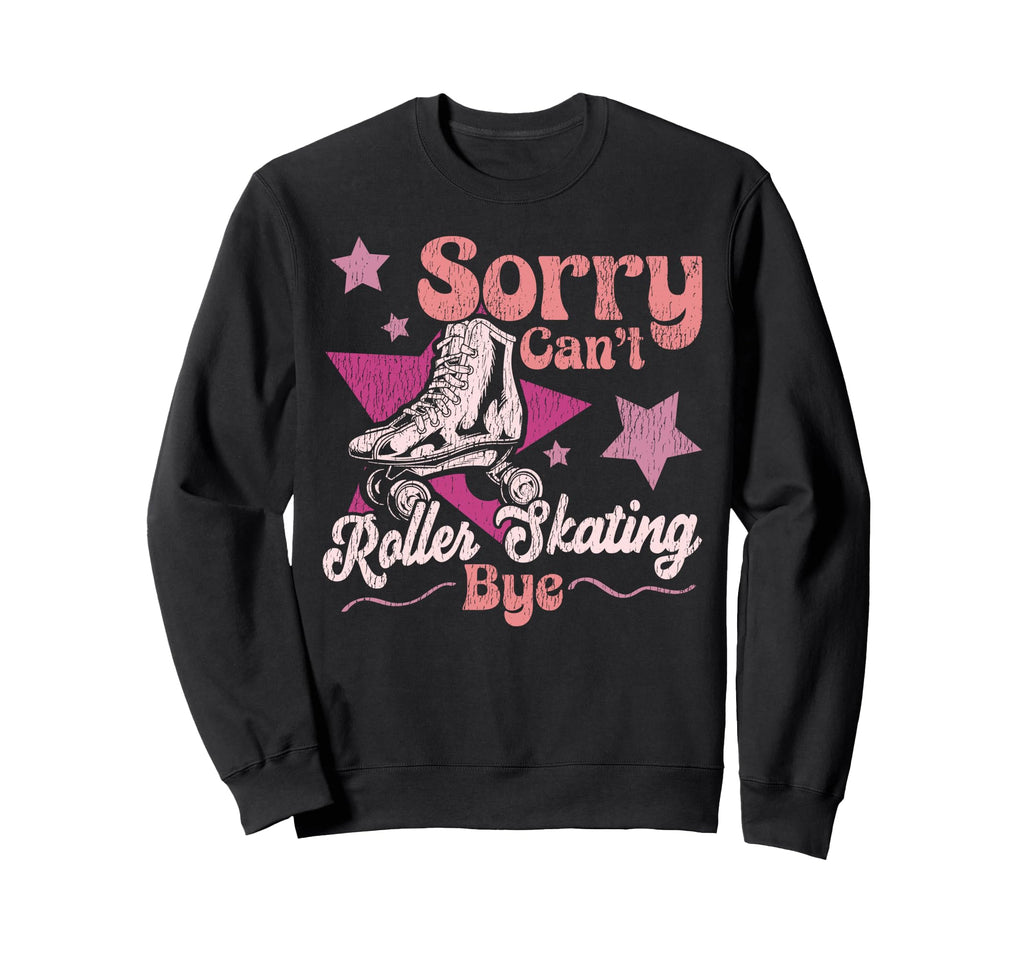 Roller Skating Skate 1970S Sorry Sweatshirt - Novelty Apparel for Adults - T-Shirt, Sweatshirt, Hoodie