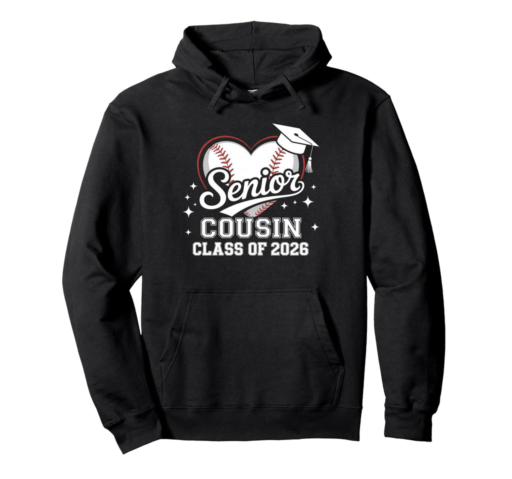 Senior Cousin Class 2026 Baseball Hoodie - Fun Novelty Design Men Women - T-Shirt, Sweatshirt, Hoodie