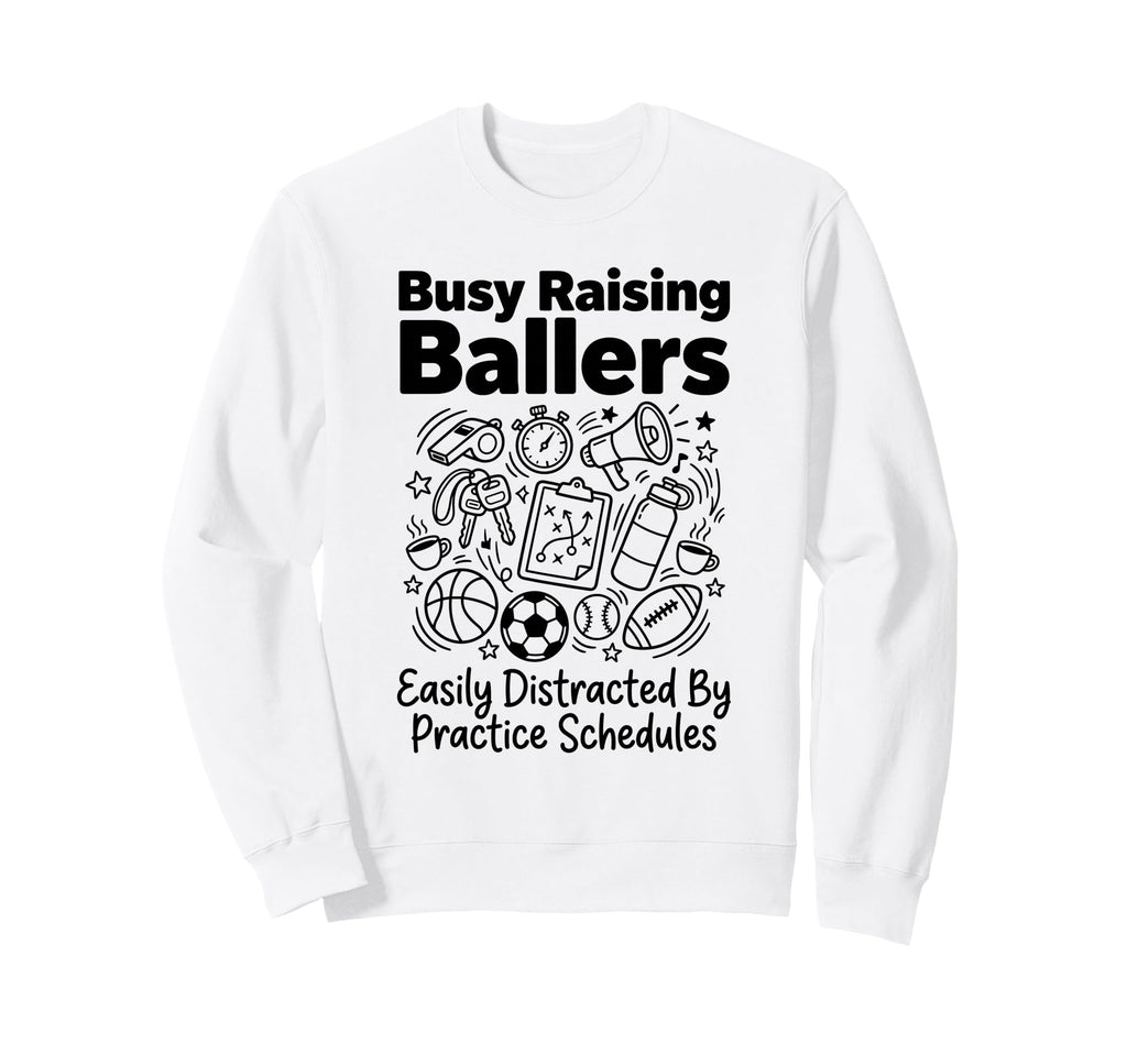 Busy Raising Ballers Easily Sweatshirt - Minimalist Print Unisex - T-Shirt, Sweatshirt, Hoodie