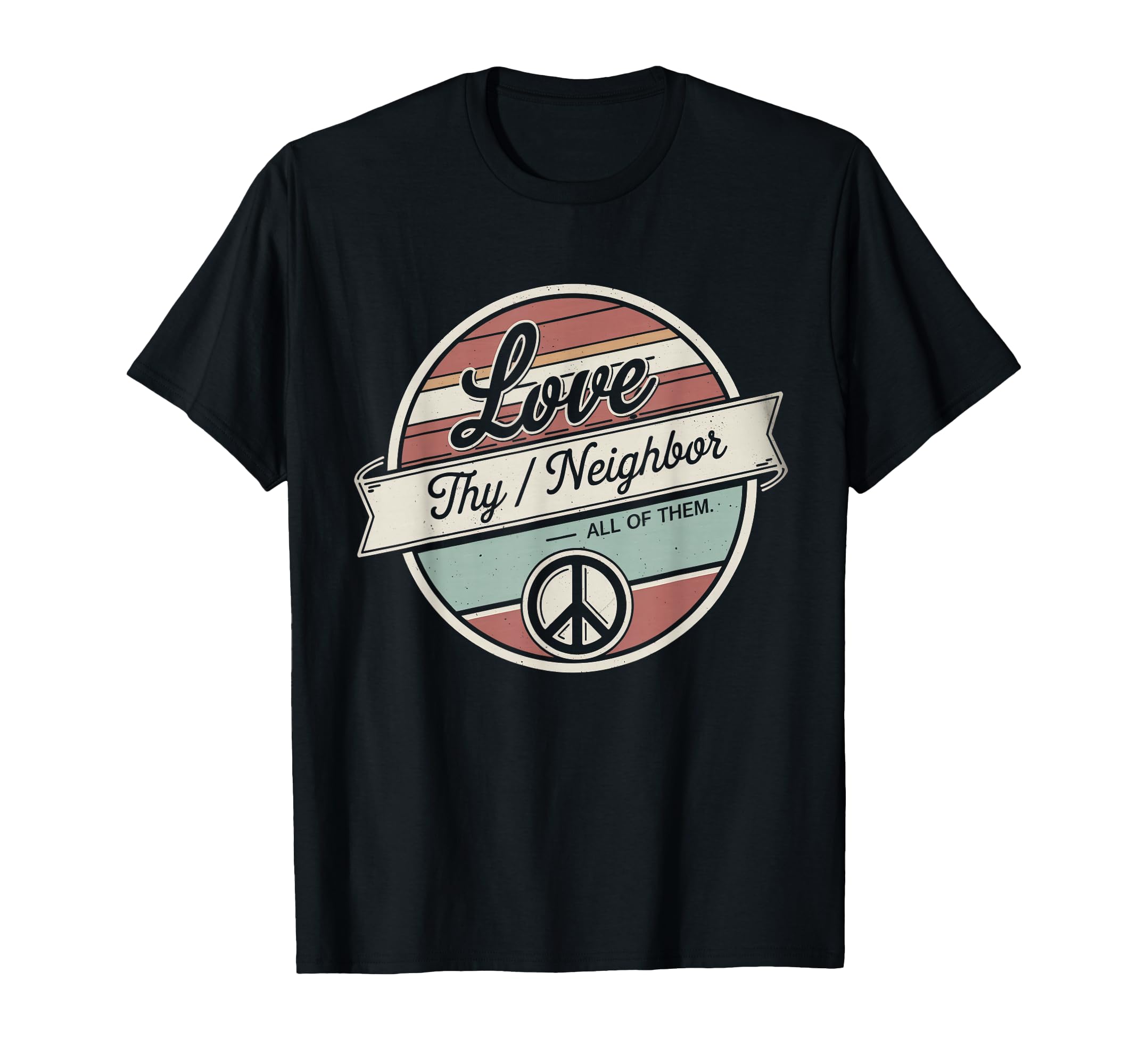 Love Thy Neighbor All Them 70S Kind T-Shirt - Aesthetic Graphic Unisex - T-Shirt, Sweatshirt, Hoodie