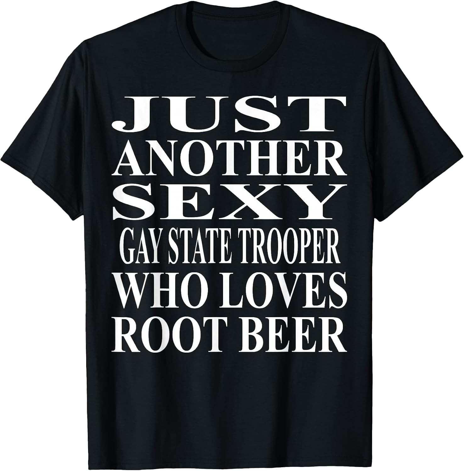 Cool Gay State Trooper Humor Quote Merch - Adult & Kids T-Shirts, Sweatshirts & Hoodies apparel design preview 1