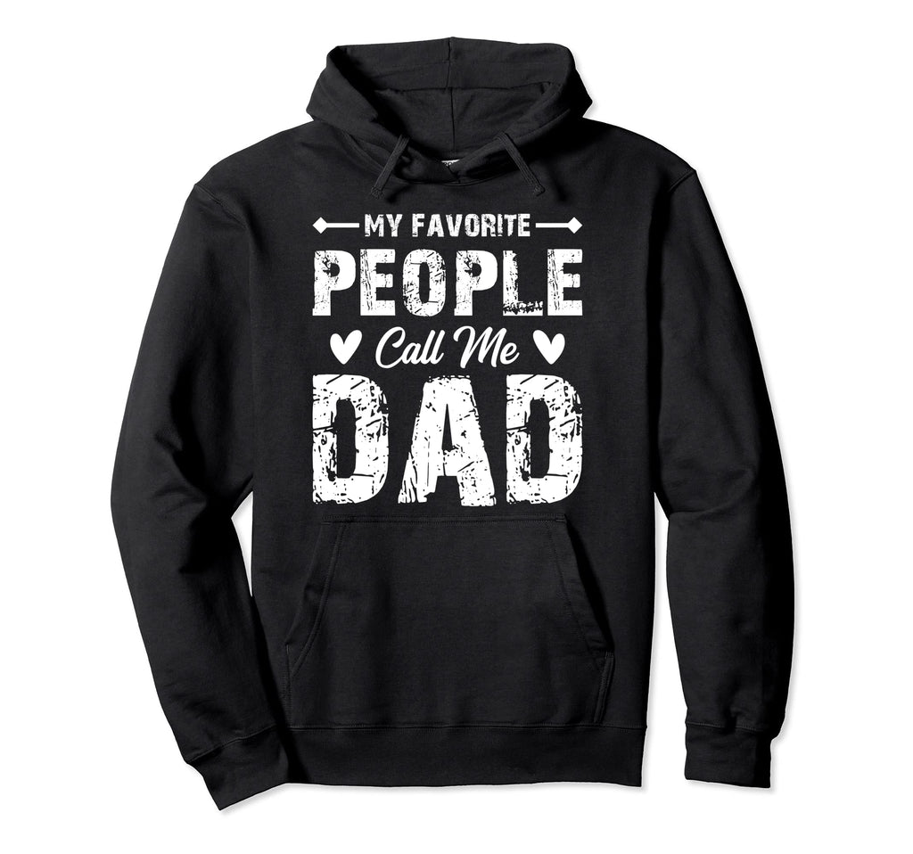 My Favorite People Call Me Dad Sign Baseball Hoodie - Graphic Print Unisex - T-Shirt, Sweatshirt, Hoodie