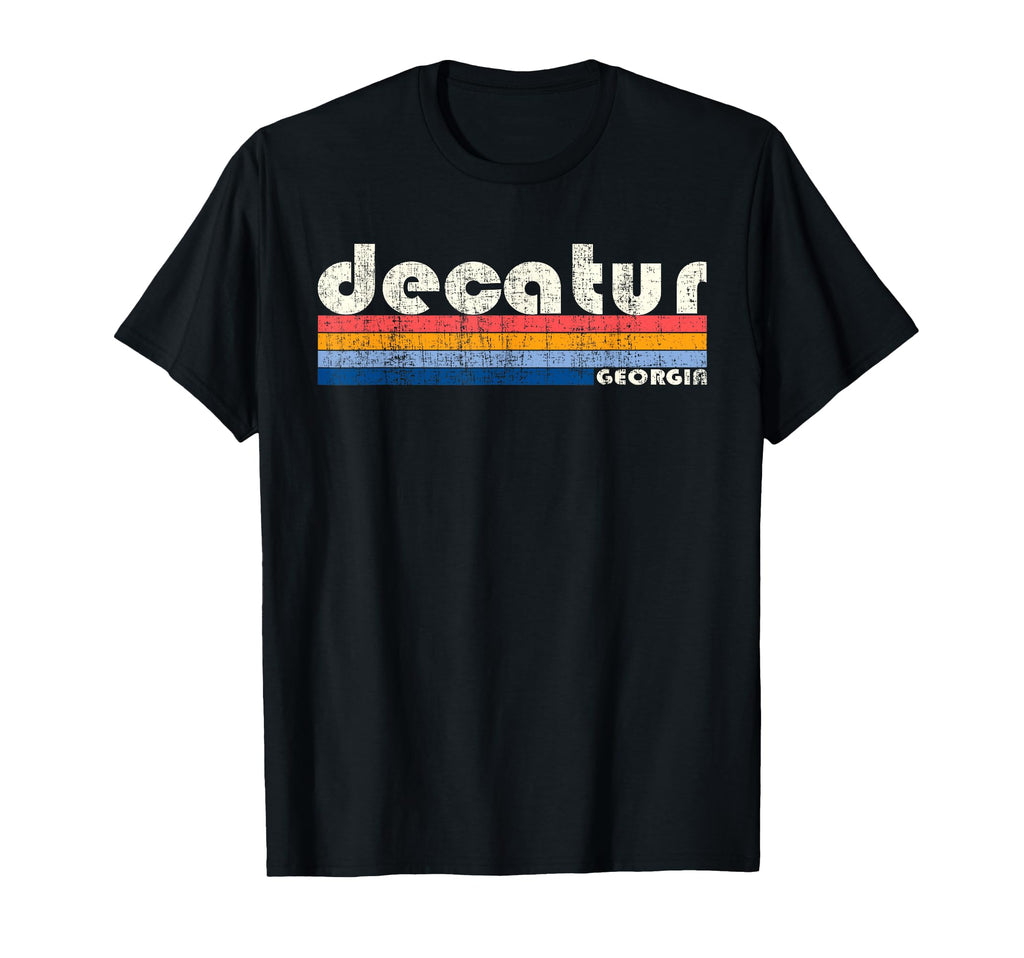 70S 80S Decatur Ga T-Shirt - Trendy Graphic Unisex - T-Shirt, Sweatshirt, Hoodie