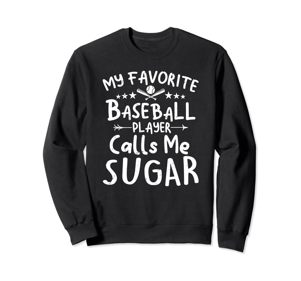 My Favorite Baseball Player Calls Me Sweatshirt - Graphic Print Unisex - T-Shirt, Sweatshirt, Hoodie