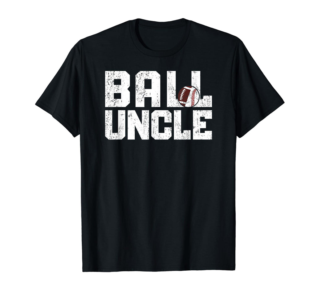 Ball Uncle Proud Baseball Football T-Shirt - Trendy Graphic for Adults - T-Shirt, Sweatshirt, Hoodie