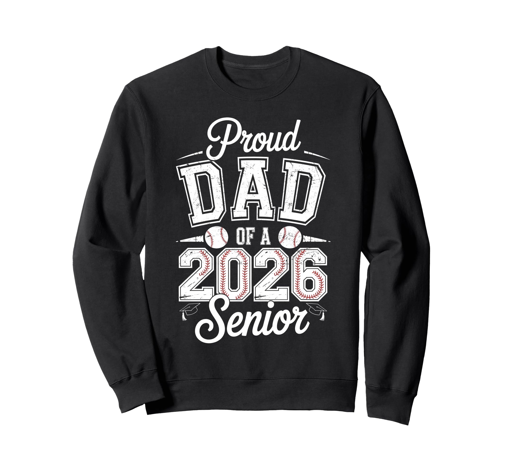 Proud Dad 2026 Senior Baseball Graduate Sweatshirt - Graphic Print Unisex - T-Shirt, Sweatshirt, Hoodie