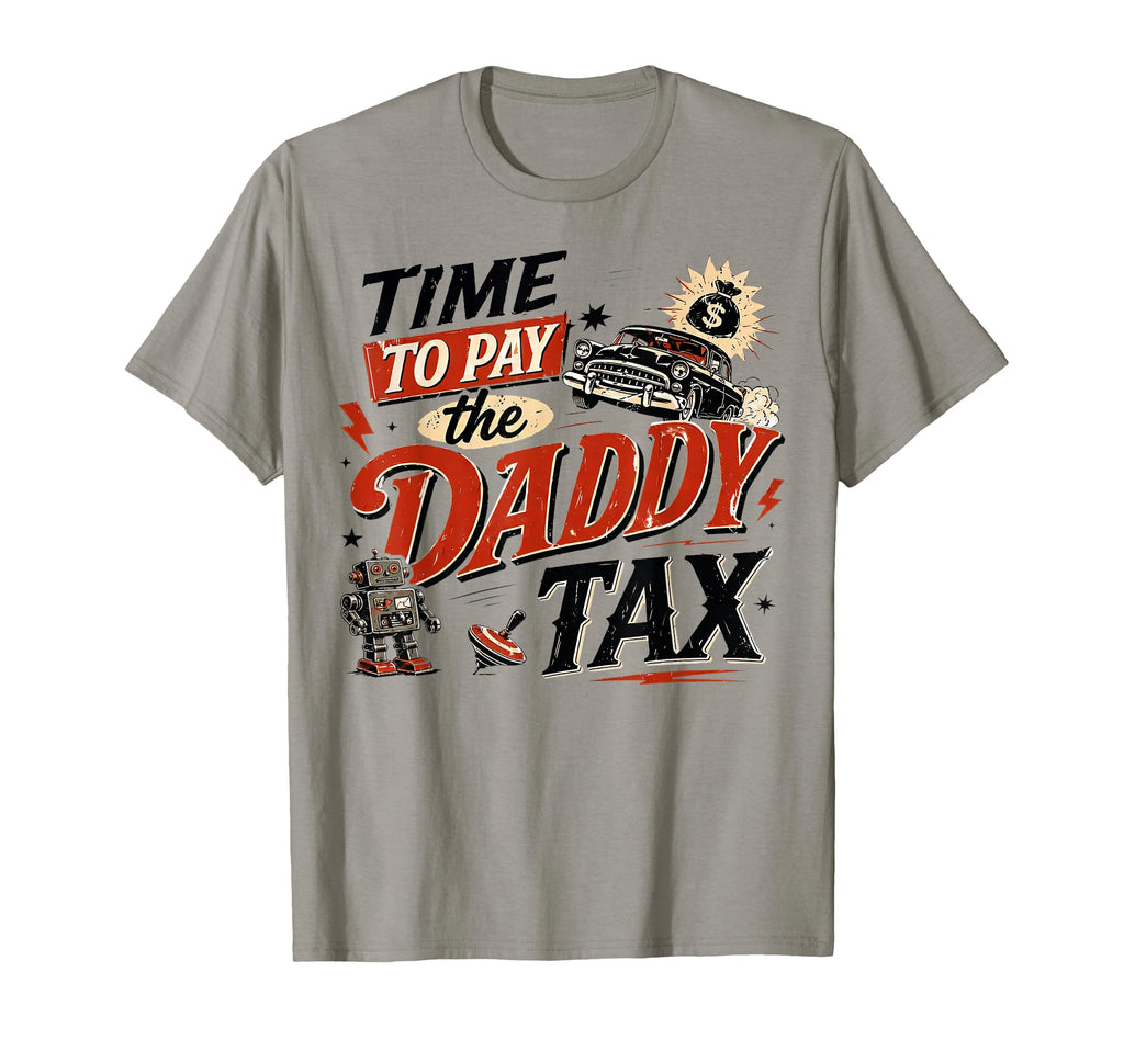 Time To Pay Daddy Tax Funny Gamer Dad T-Shirt - Trendy Graphic for Adults - T-Shirt, Sweatshirt, Hoodie