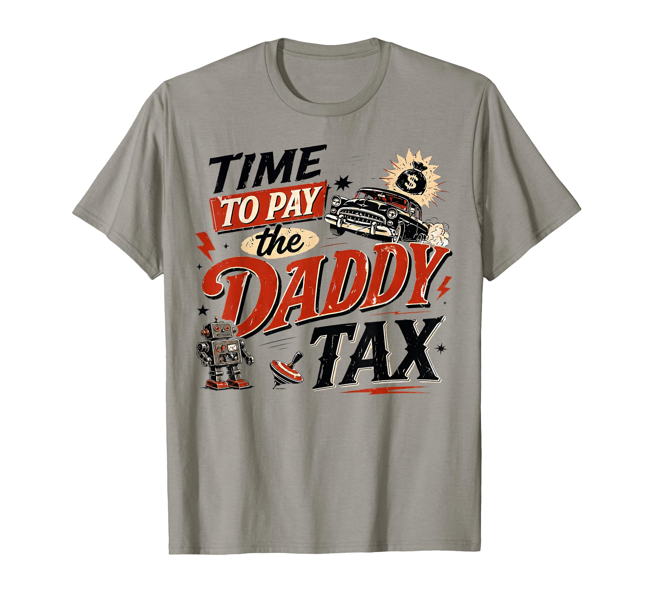 Time To Pay Daddy Tax Funny Gamer Dad T-Shirt - Trendy Graphic for Adults - T-Shirt, Sweatshirt, Hoodie
