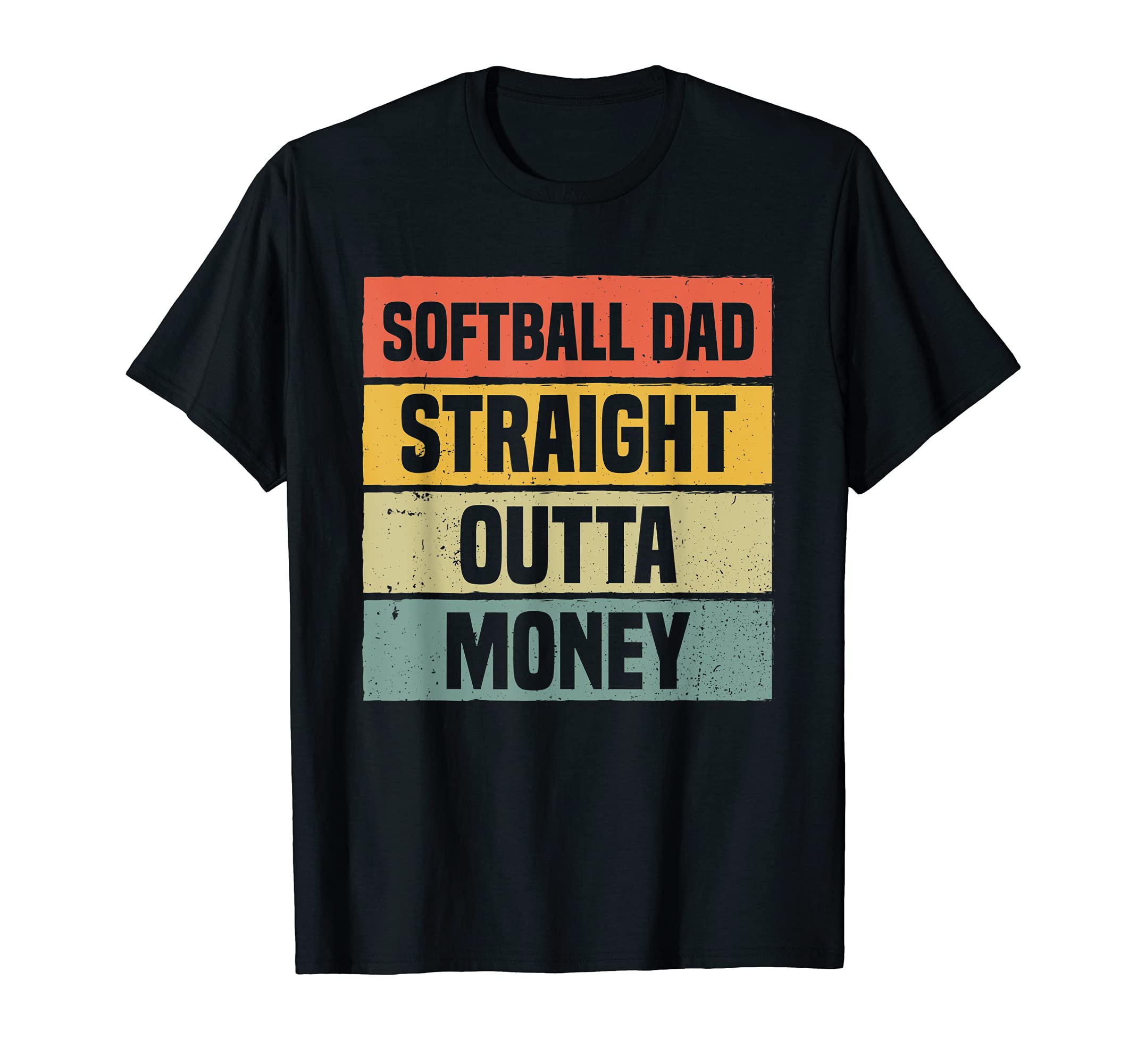 Mens Softball Dad Straight Outta Money T-Shirt - Trendy Graphic Unisex - T-Shirt, Sweatshirt, Hoodie