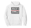 Raising Ballers Funny Mom Baseball Hoodie - Trendy Graphic Unisex - T-Shirt, Sweatshirt, Hoodie