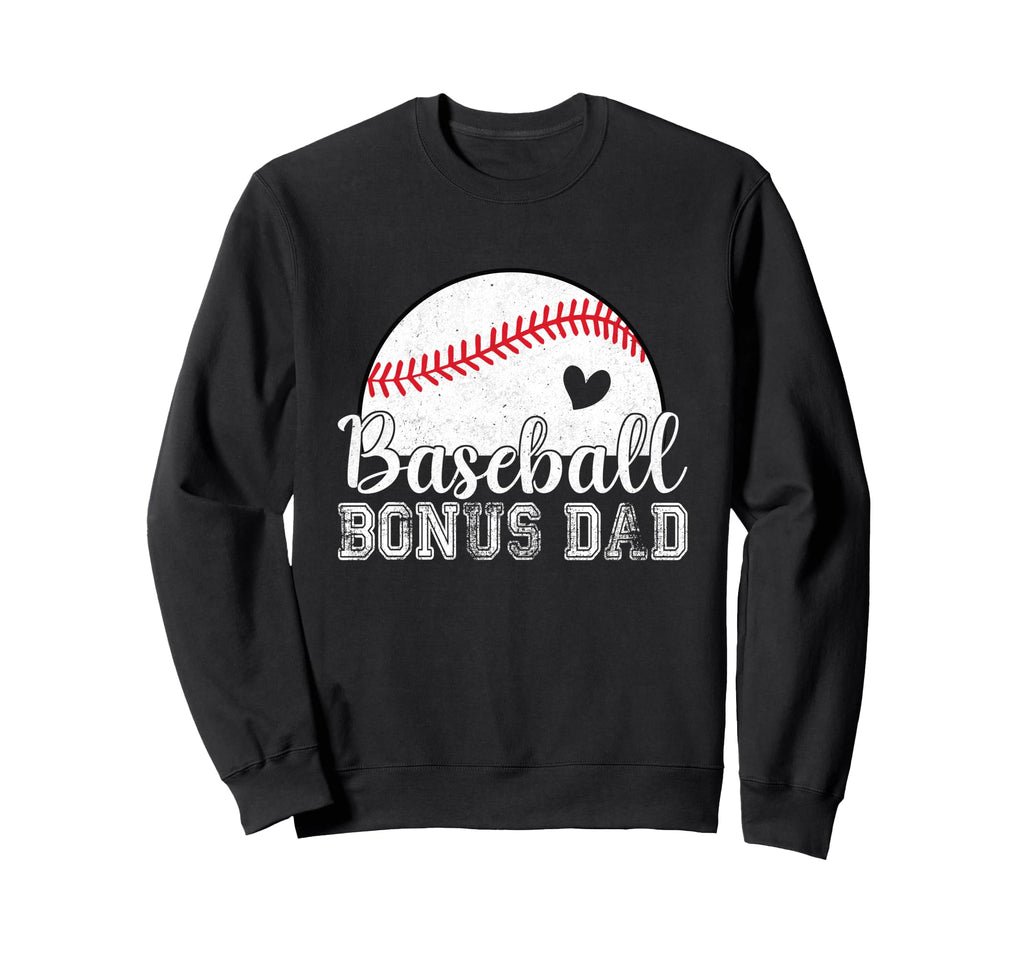 Baseball Bonus Dad Gifts Fathers Sweatshirt - Custom Art Print Men Women - T-Shirt, Sweatshirt, Hoodie
