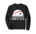 Baseball Bonus Dad Gifts Fathers Sweatshirt - Custom Art Print Men Women - T-Shirt, Sweatshirt, Hoodie