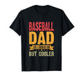 Baseball Dad Like Regular Dad But T-Shirt - Casual Everyday Wear Men Women - T-Shirt, Sweatshirt, Hoodie
