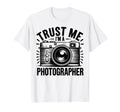 Trust Me Im Photographer T-Shirt - Casual Everyday Wear Men Women - T-Shirt, Sweatshirt, Hoodie