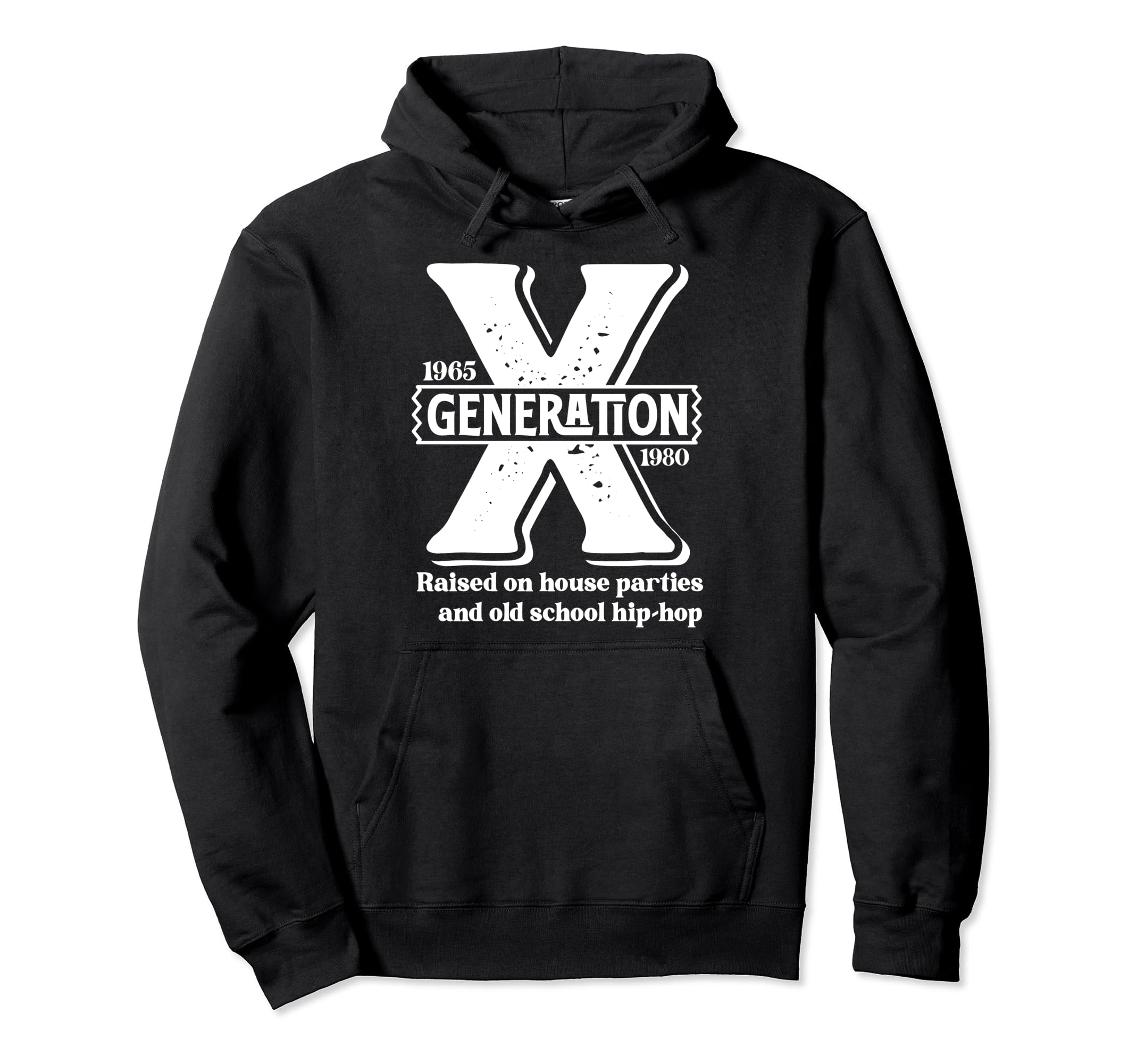 Generation X Raised House Parties And Hoodie - Streetwear Style Men Women - T-Shirt, Sweatshirt, Hoodie