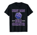 Nerdy Dads Build Character Gamer T-Shirt - Streetwear Style Men Women - T-Shirt, Sweatshirt, Hoodie