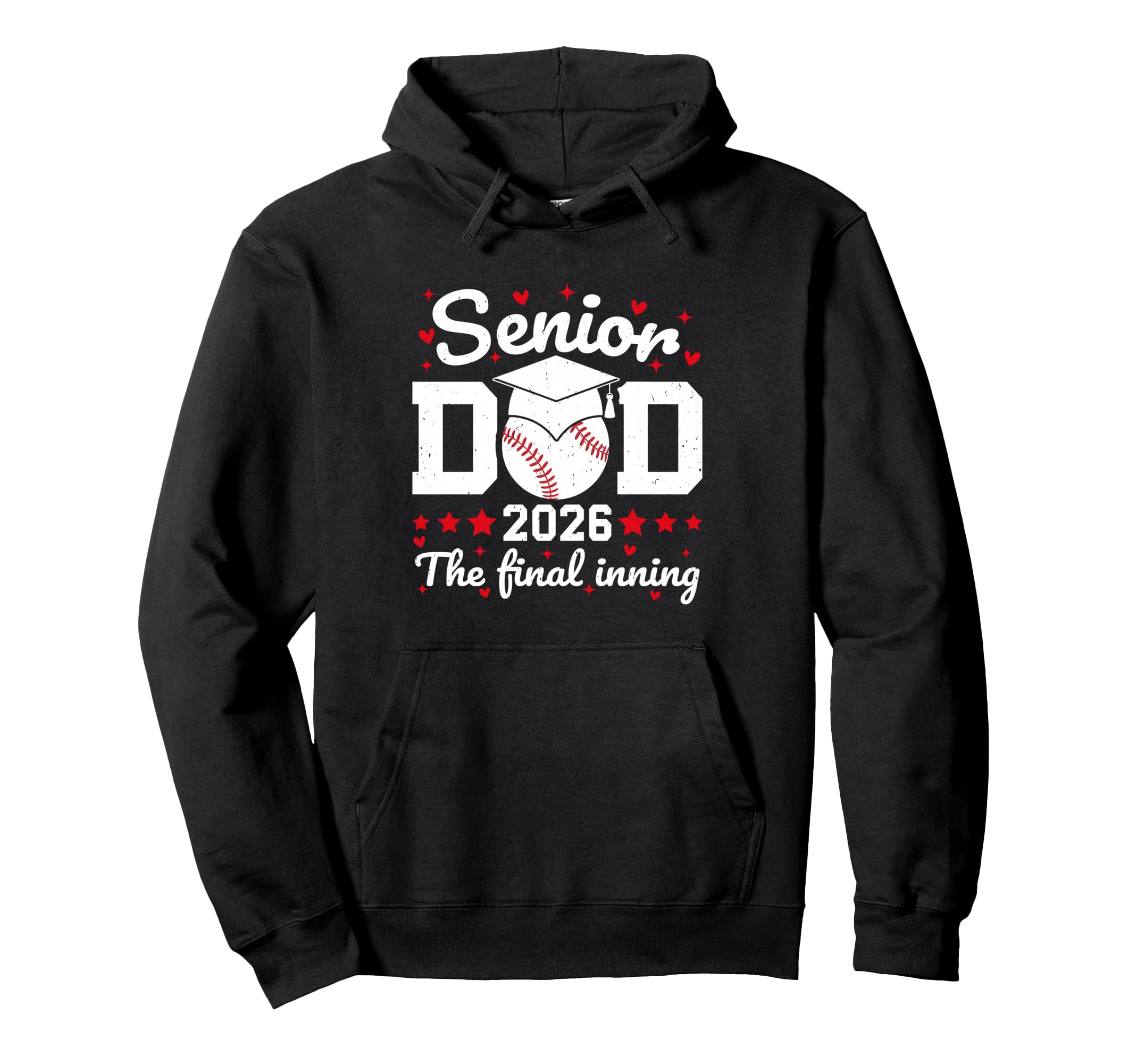 Senior Dad 2026 Final Inning Proud Hoodie - Casual Everyday Wear Men Women - T-Shirt, Sweatshirt, Hoodie