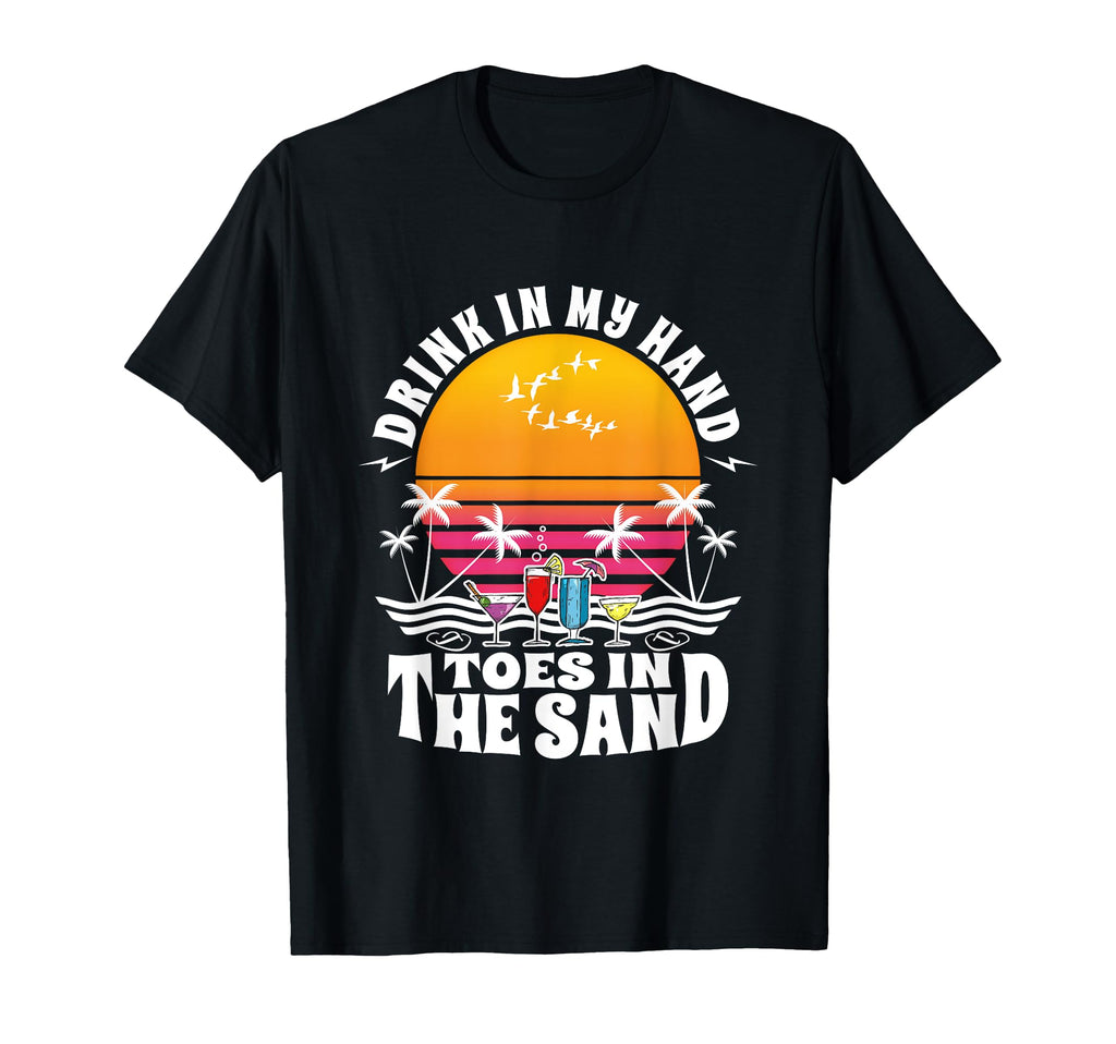 Drink My Hand Toes Sand T-Shirt - Casual Everyday Wear Men Women - T-Shirt, Sweatshirt, Hoodie