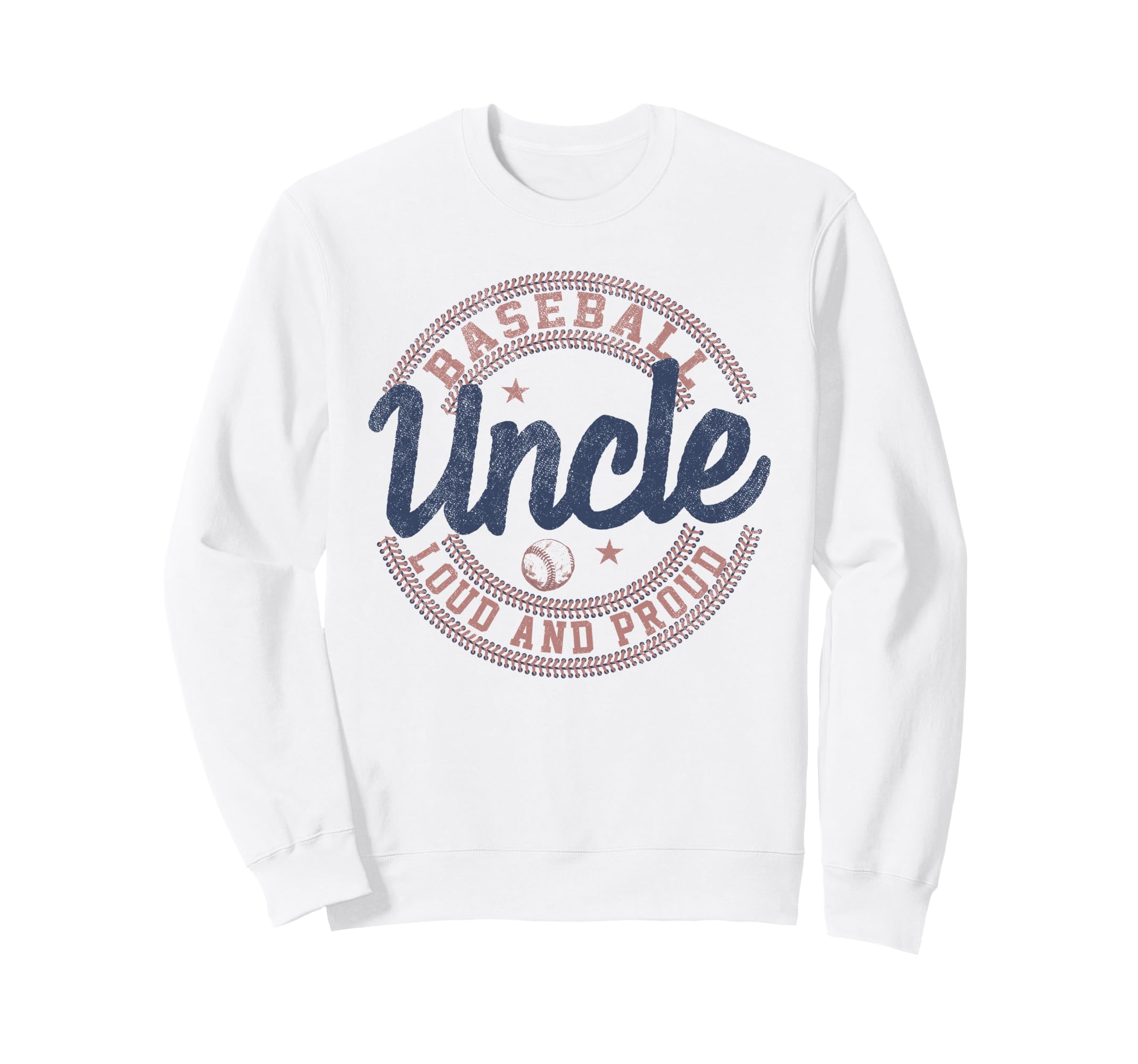 Baseball Uncle Loud And Proud Sweatshirt - Streetwear Style for Adults - T-Shirt, Sweatshirt, Hoodie