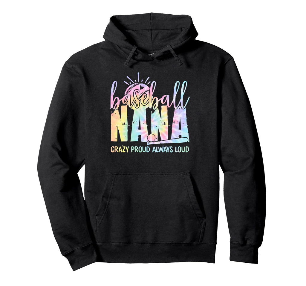 Funny Baseball Nana Crazy Proud Always Hoodie - Trendy Graphic for Adults - T-Shirt, Sweatshirt, Hoodie