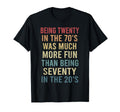 Being Twenty 70S Was Much More Fun T-Shirt - Streetwear Style for Adults - T-Shirt, Sweatshirt, Hoodie