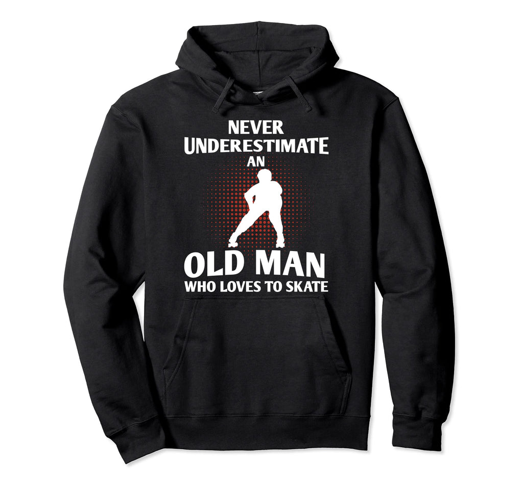 Never Underestimate Old Who Loves To Hoodie - Trendy Graphic for Adults - T-Shirt, Sweatshirt, Hoodie