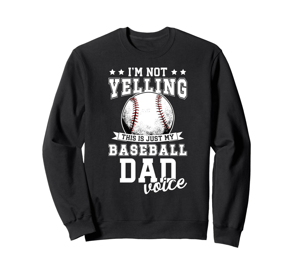 My Baseball Dad Voice Dad Sweatshirt - Fun Novelty Design for Adults - T-Shirt, Sweatshirt, Hoodie