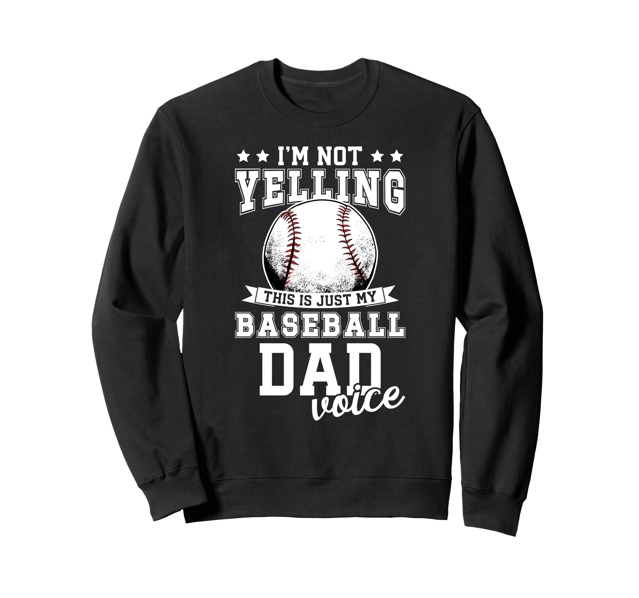 My Baseball Dad Voice Dad Sweatshirt - Fun Novelty Design for Adults - T-Shirt, Sweatshirt, Hoodie