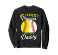 Funny My Favorite Baseball Softball Sweatshirt - Trendy Graphic Unisex - T-Shirt, Sweatshirt, Hoodie