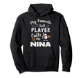 My Favorite T Ball Player Calls Me Nina Hoodie - Custom Art Print Men Women - T-Shirt, Sweatshirt, Hoodie