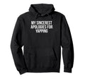 My Sincerest Apologies Yapping Funny Y2K Hoodie - Unique Graphic Men Women - T-Shirt, Sweatshirt, Hoodie