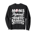 Moms Against White Baseball Pants Sweatshirt - Streetwear Style Men Women - T-Shirt, Sweatshirt, Hoodie