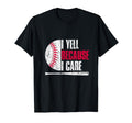 Baseball Fan I Yell Because I Care T-Shirt - Minimalist Print for Adults - T-Shirt, Sweatshirt, Hoodie