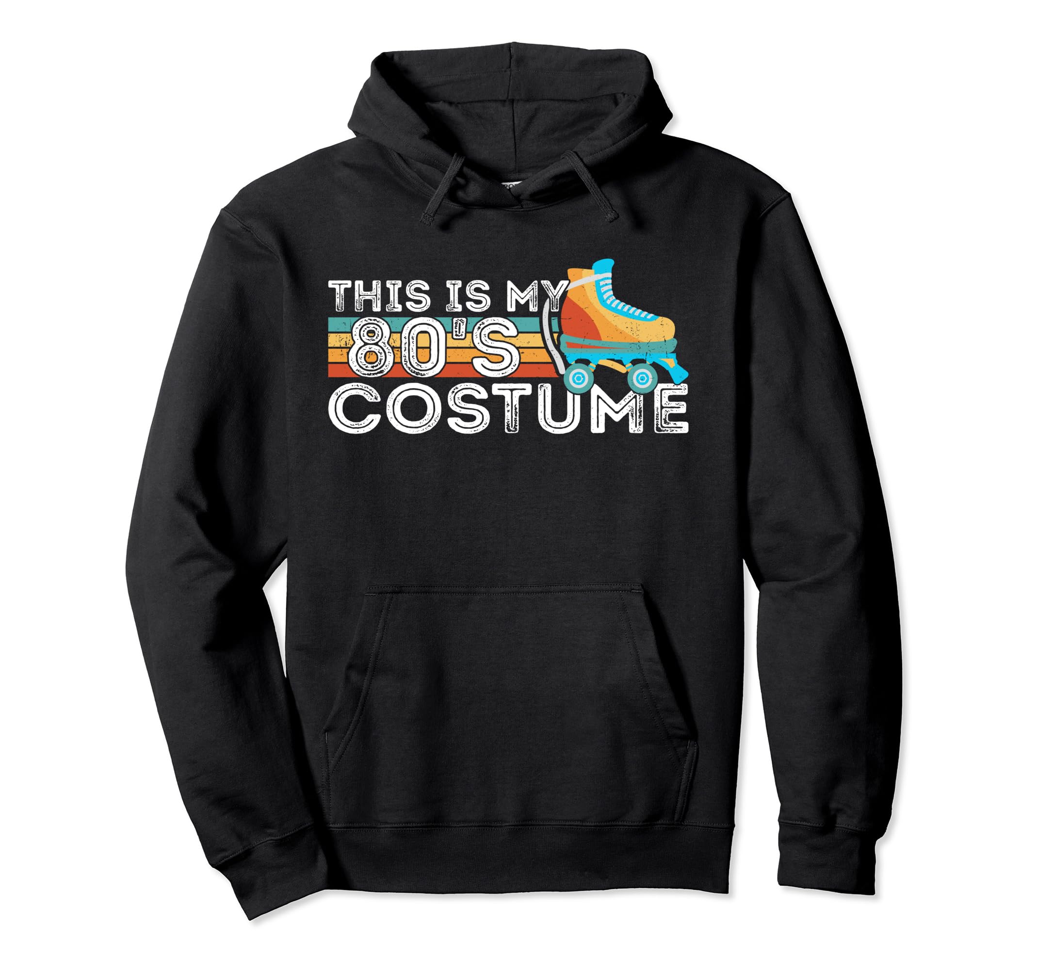 Roller Skates This Is My 80S Costume Hoodie - Unique Graphic for Adults - T-Shirt, Sweatshirt, Hoodie