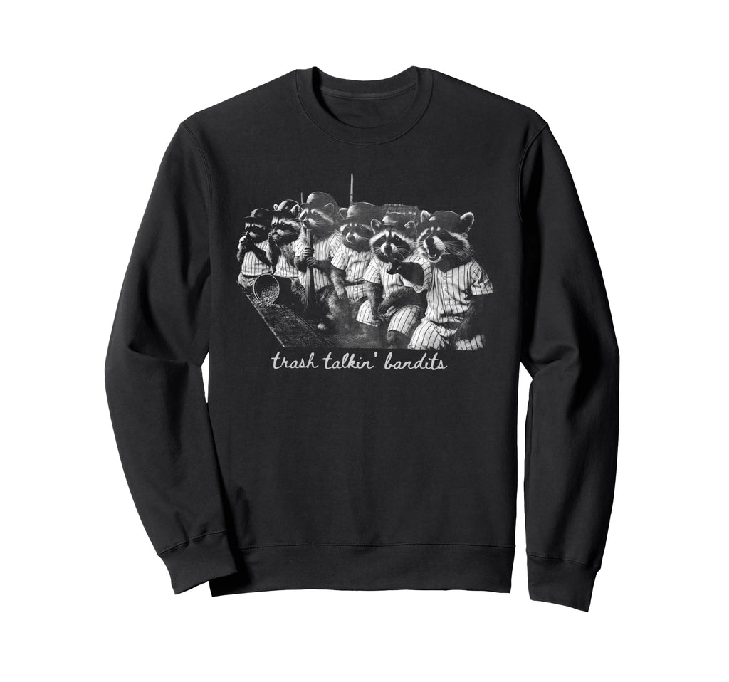 Trash Talking Bandits Racoon Sweatshirt - Fun Novelty Design Men Women - T-Shirt, Sweatshirt, Hoodie