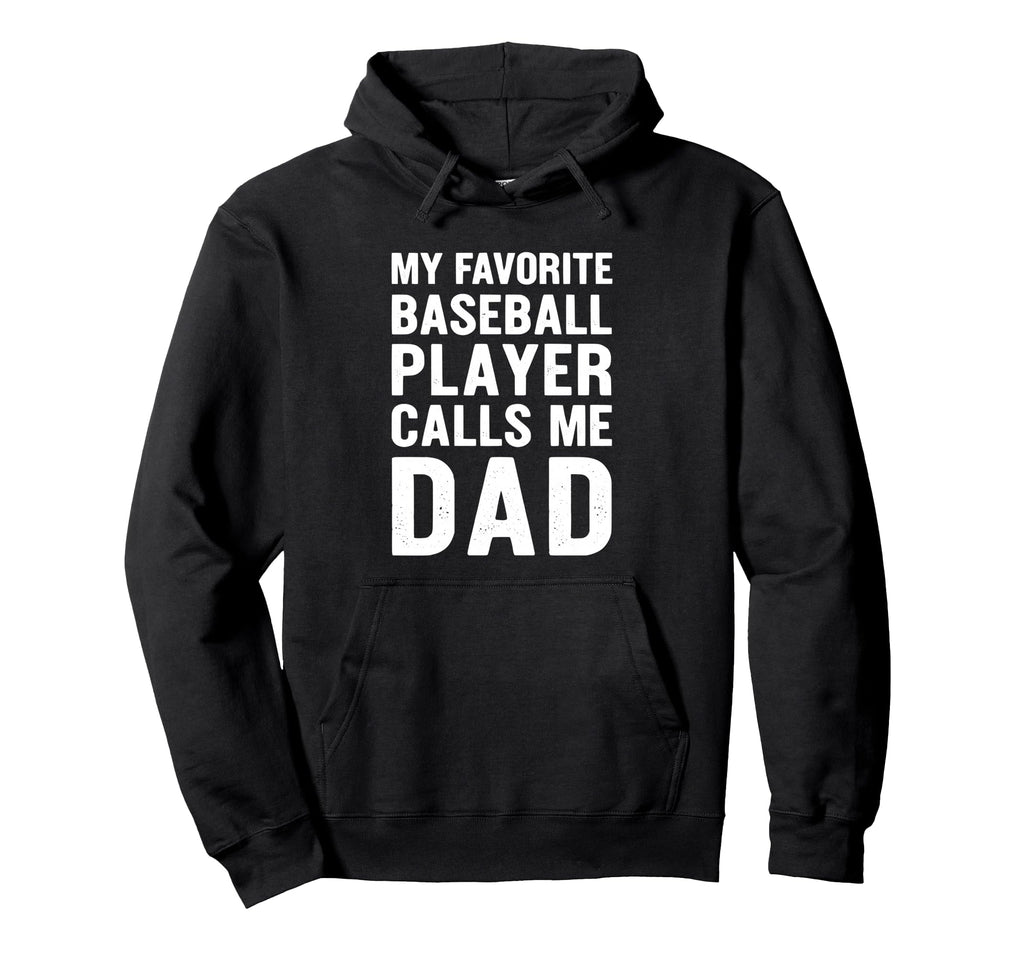 My Favorite Baseball Player Calls Me Hoodie - Fun Novelty Design Men Women - T-Shirt, Sweatshirt, Hoodie