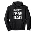 My Favorite Baseball Player Calls Me Hoodie - Fun Novelty Design Men Women - T-Shirt, Sweatshirt, Hoodie
