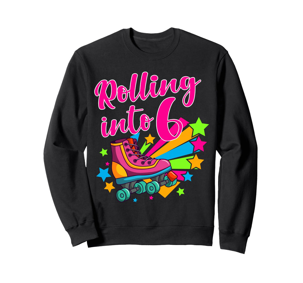 Rolling Into 6 Sixth Birthday Sweatshirt - Novelty Apparel for Adults - T-Shirt, Sweatshirt, Hoodie
