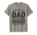 I Have Two Titles Dad And Gamer T-Shirt - Custom Art Print for Adults - T-Shirt, Sweatshirt, Hoodie