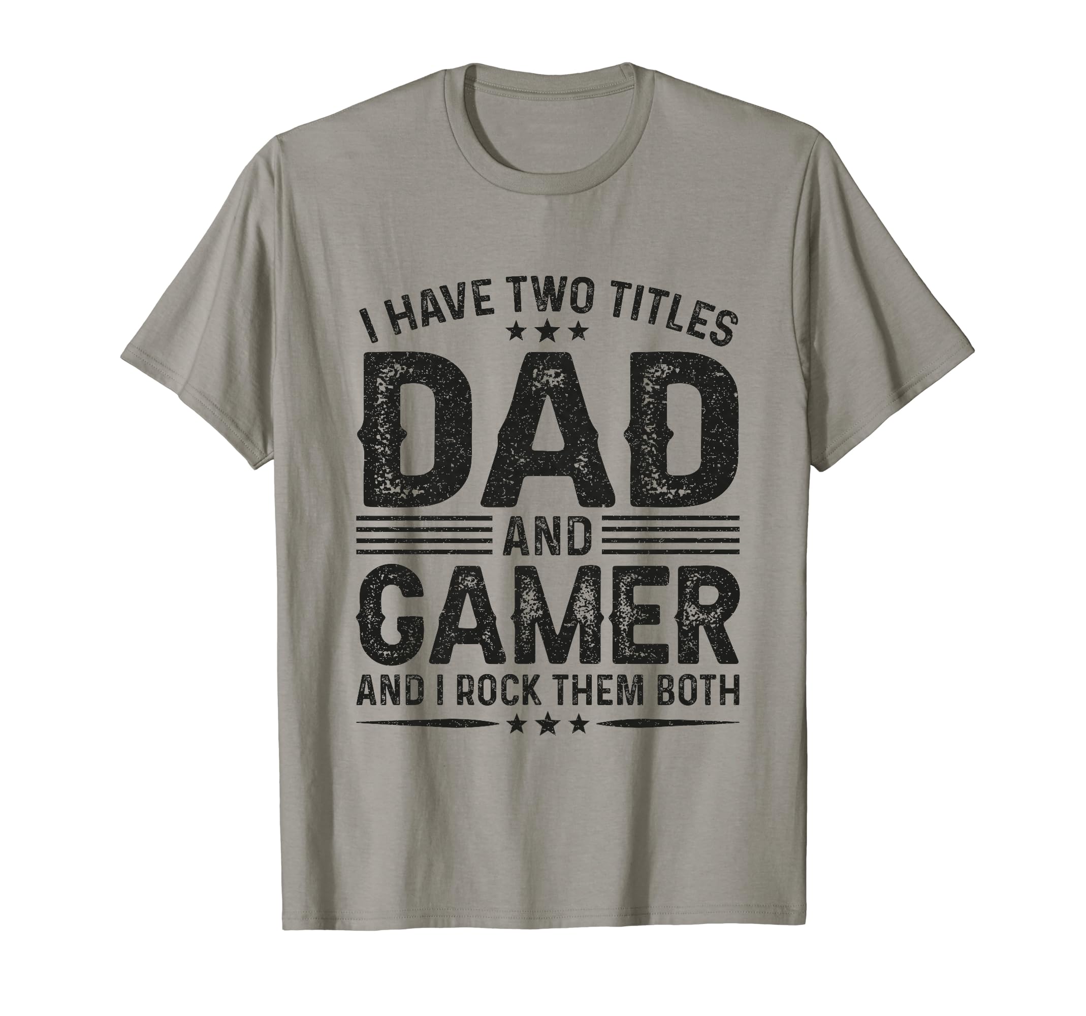I Have Two Titles Dad And Gamer T-Shirt - Custom Art Print for Adults - T-Shirt, Sweatshirt, Hoodie