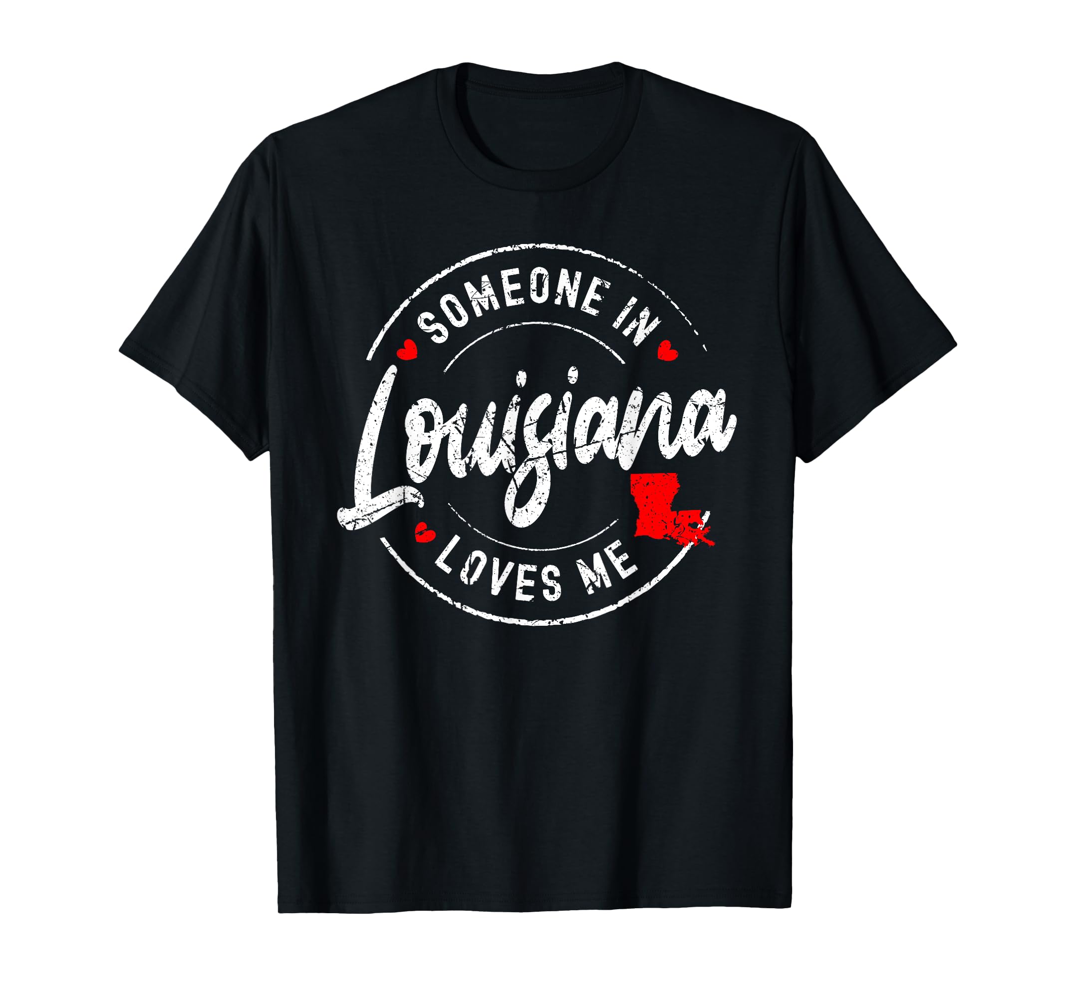 Someone Louisiana Loves Me Distressed T-Shirt - Aesthetic Graphic Unisex - T-Shirt, Sweatshirt, Hoodie