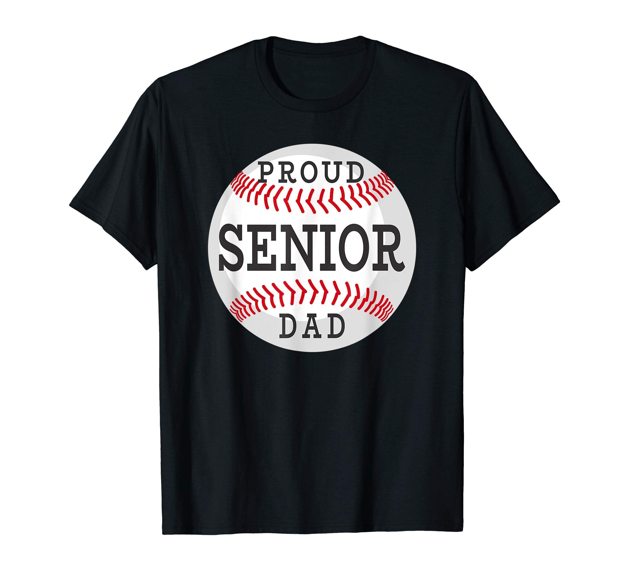 Mens Proud Senior Baseball Player Dad T-Shirt - Streetwear Style Unisex - T-Shirt, Sweatshirt, Hoodie