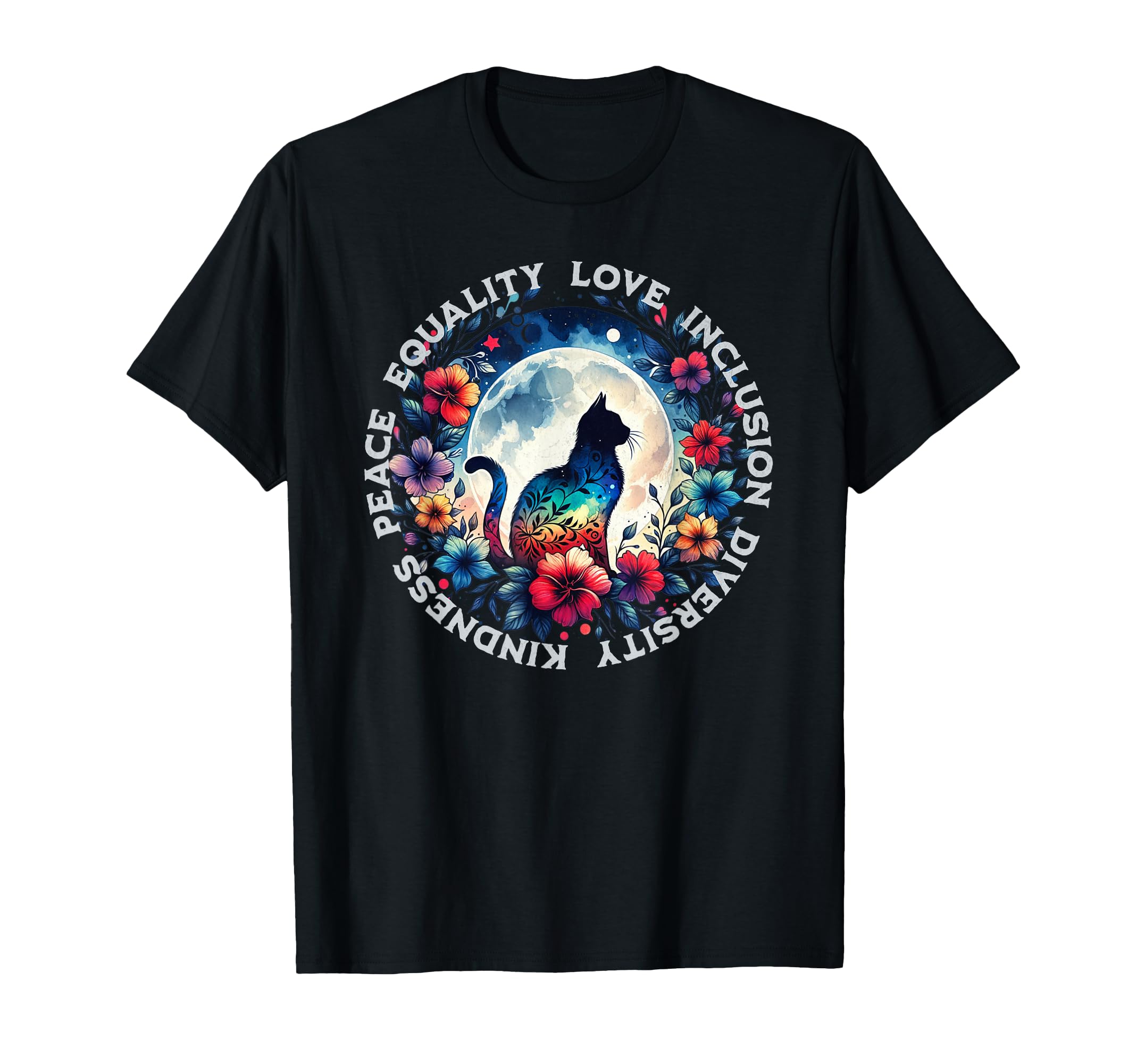 Floral Cat Kindness Peace Equality Love T-Shirt - Novelty Apparel Unisex - T-Shirt, Sweatshirt, Hoodie