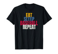 Eat Sleep Baseball Repeat Baseball T-Shirt - Unique Graphic Men Women - T-Shirt, Sweatshirt, Hoodie
