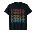Unwell T-Shirt - Casual Everyday Wear Men Women - T-Shirt, Sweatshirt, Hoodie