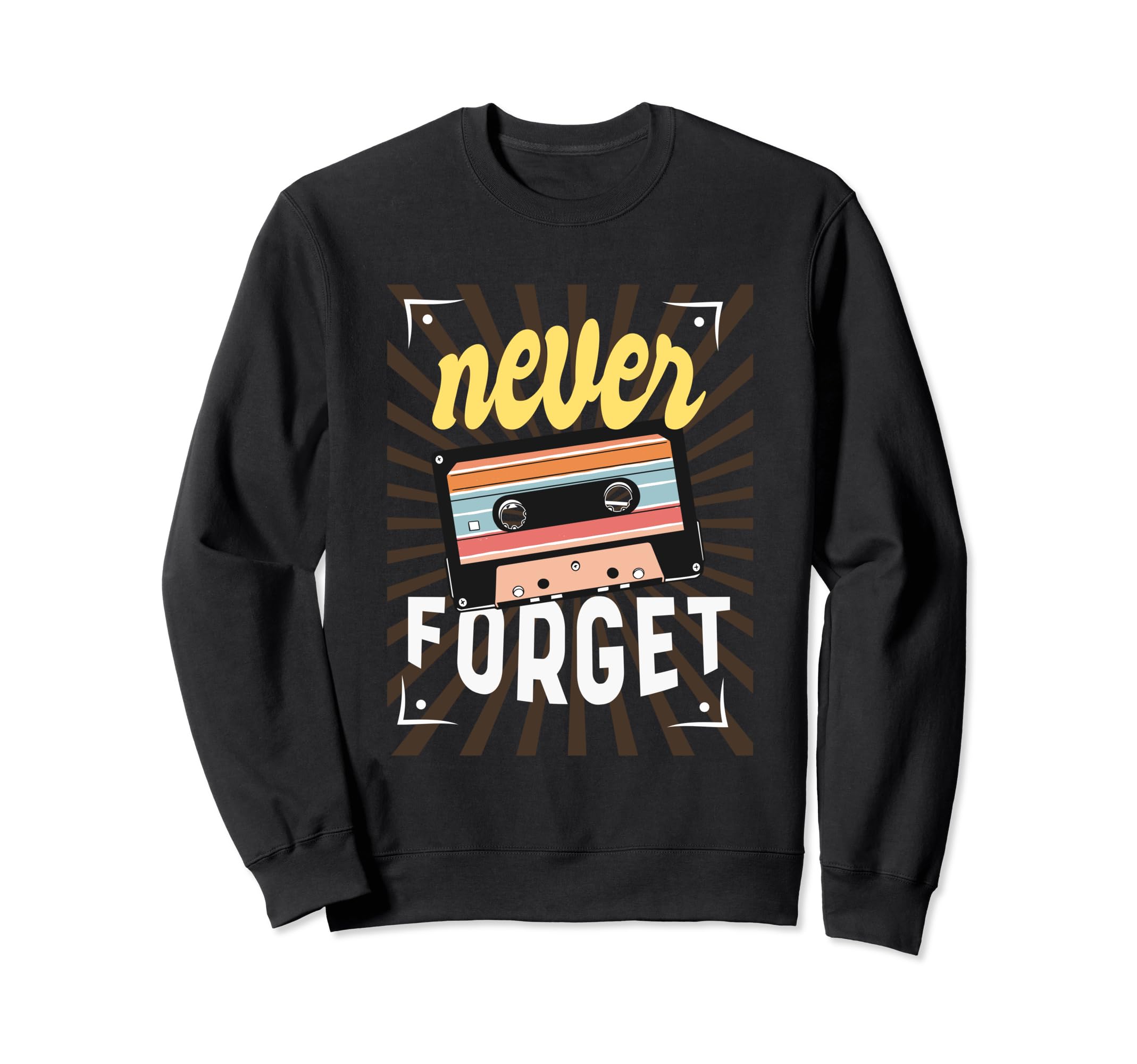 Never Forget 80S 90S Tape Sweatshirt - Casual Everyday Wear Men Women - T-Shirt, Sweatshirt, Hoodie